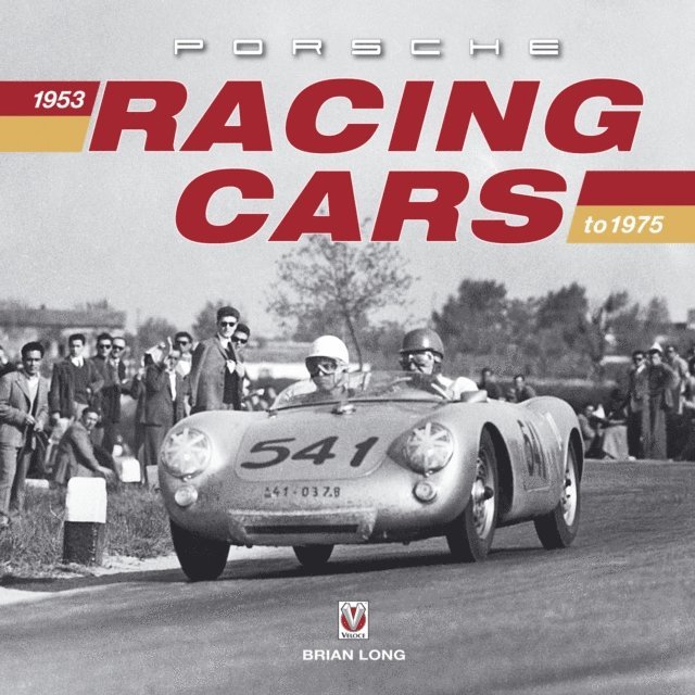 Brian Long - Porsche Racing Cars: 1953 to 1975, E-bok
