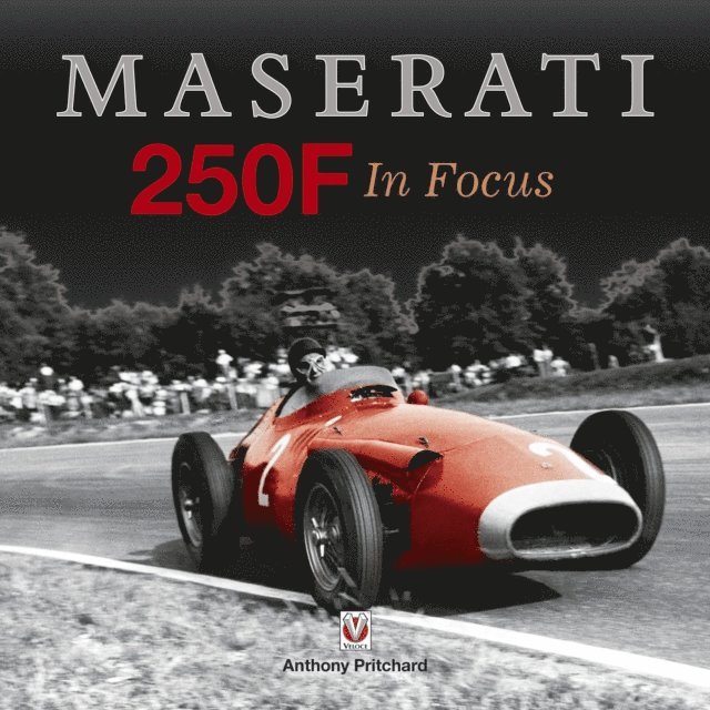 Anthony Pritchard - Maserati 250F In Focus, E-bok