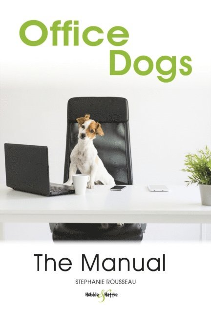 Stephanie Rousseau - Office dogs: The Manual, E-bok