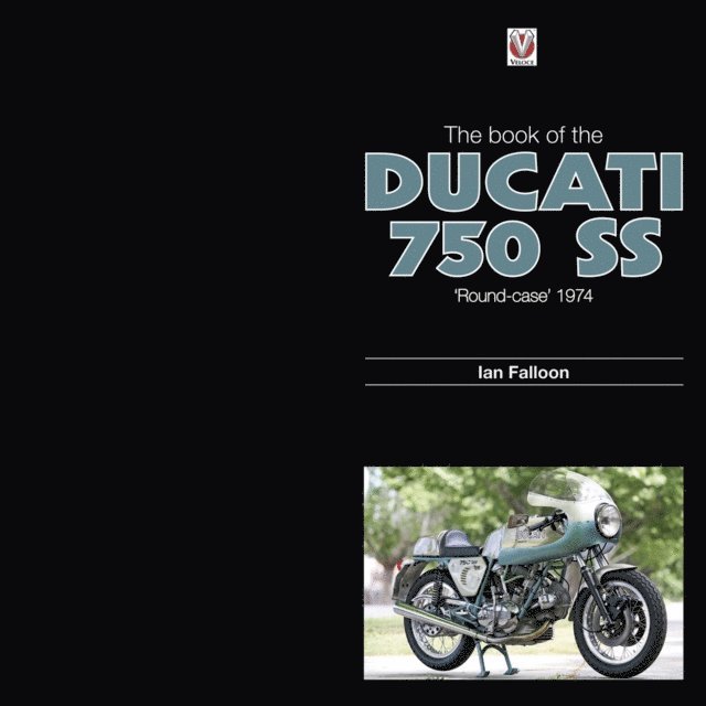 Ian Falloon - Book of the Ducati 750 SS 'round-case' 1974, E-bok