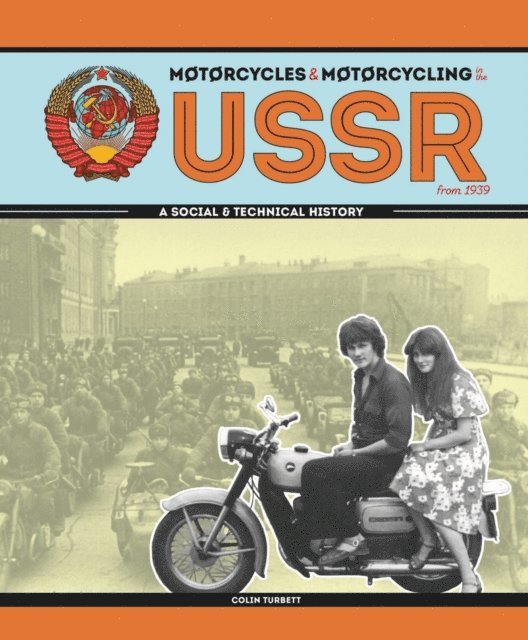 Colin Turbett - Motorcycles & Motorcycling in the USSR from 1939, E-bok