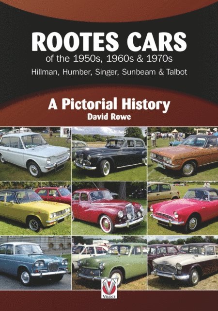 David Rowe - Rootes Cars of the 1950s, 1960s & 1970s: Hillman, Humber, Singer, Sunbeam & Talbot, E-bok