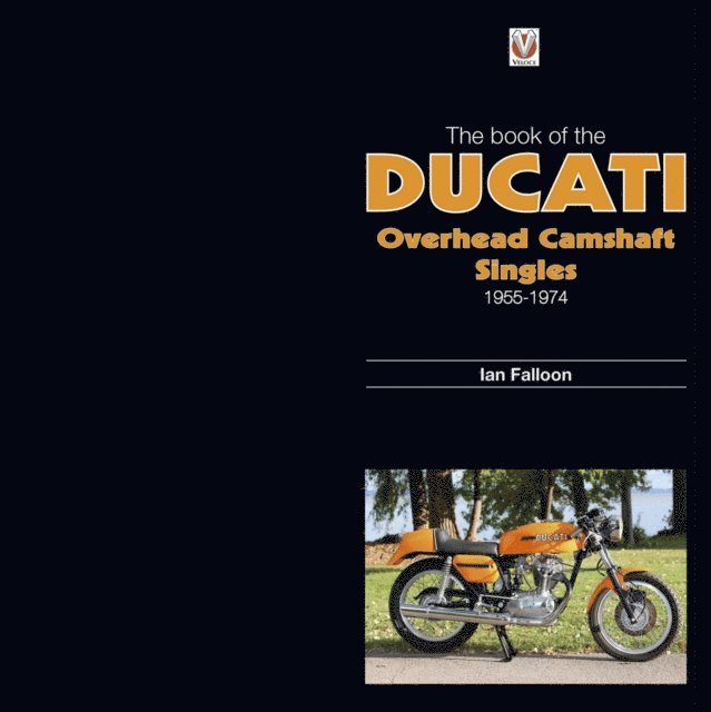 Ian Falloon - book of the Ducati Overhead Camshaft Singles, E-bok