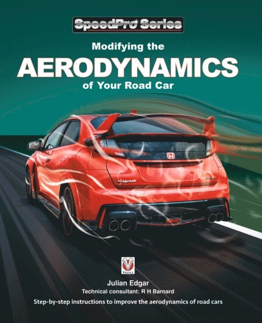 Julian Edgar - Modifying the Aerodynamics of Your Road Car, E-bok