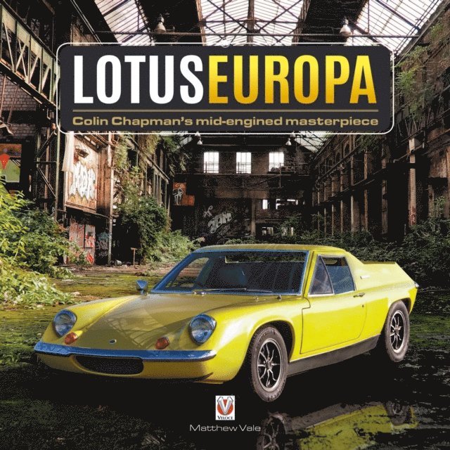Matthew Vale - Lotus Europa: Colin Chapman's mid-engined masterpiece, E-bok