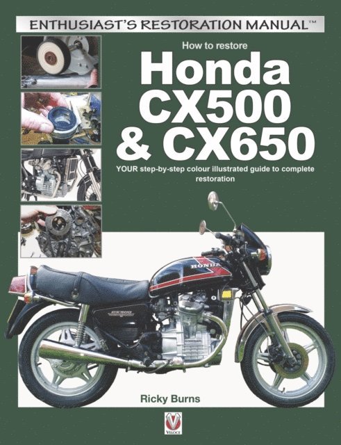 Ricky Burns - How to restore Honda CX500 & CX650, E-bok