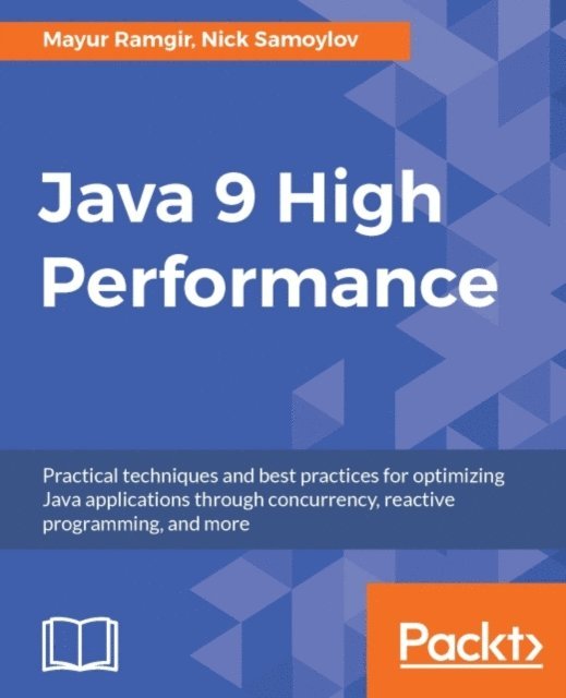 Samoylov Nick Samoylov, Ramgir Mayur Ramgir - Java 9 High Performance, E-bok. Tillgänglighet: Lägg i varukorg