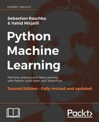 Python Machine Learning - Second Edition: Machine Learning and Deep Learning with Python, scikit-learn, and TensorFlow