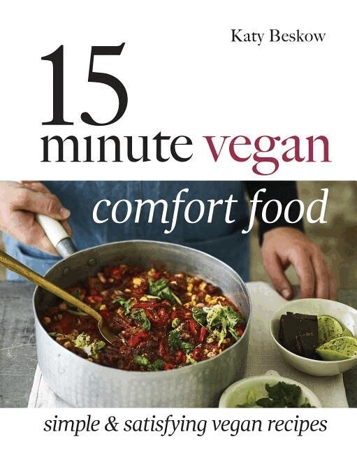 Katy Beskow - 15 Minute Vegan Comfort Food, Inbunden