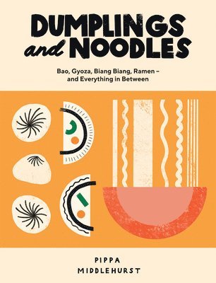 Pippa Middlehurst - Dumplings and Noodles, Inbunden