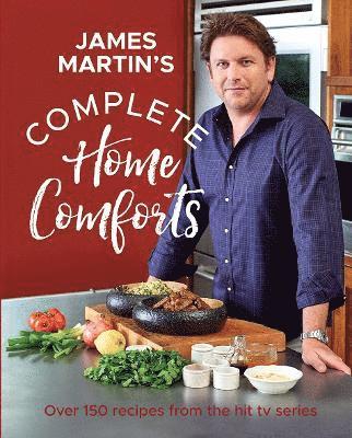 James Martin - Complete Home Comforts, Inbunden
