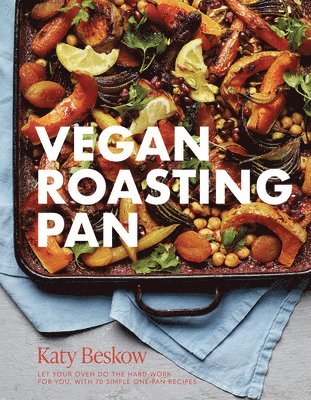 Katy Beskow - Vegan Roasting Pan, Inbunden