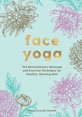 Onuma Forasté Izumi - Face Yoga, Inbunden