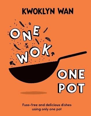 Kwoklyn Wan - One Wok, One Pot, Inbunden