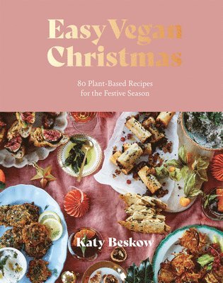 Katy Beskow - Easy Vegan Christmas, Inbunden