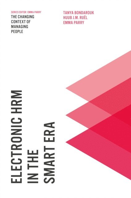 Emma Parry, Huub Ruel, Tanya Bondarouk - Electronic HRM in the Smart Era, E-bok