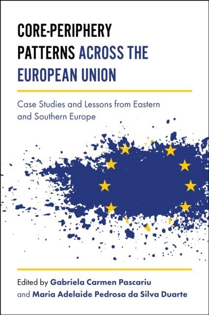 Gabriela Carmen Pascariu, Adelaide Duarte - Core-Periphery Patterns across the European Union, E-bok
