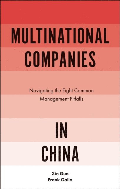 Frank T. Gallo, Xin Guo - Multinational Companies in China, E-bok