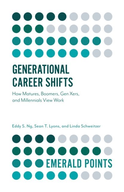 Linda Schweitzer, Sean T. Lyons, Eddy S. Ng - Generational Career Shifts, E-bok