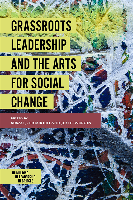 Jon F. Wergin, Susan J. Erenrich - Grassroots Leadership and the Arts For Social Change, E-bok