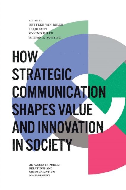 Stefania Romenti, oyvind Ihlen, Iekje Smit, Betteke van Ruler - How Strategic Communication Shapes Value and Innovation in Society, E-bok