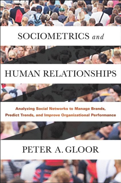 Peter A. Gloor - Sociometrics and Human Relationships, E-bok