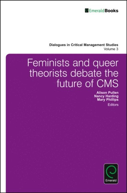 Mary Phillips, Nancy Harding, Alison Pullen - Feminists and Queer Theorists Debate the Future of Critical Management Studies, E-bok