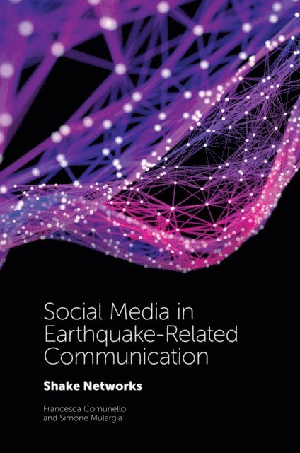 Simone Mulargia, Francesca Comunello - Social Media in Earthquake-Related Communication, E-bok