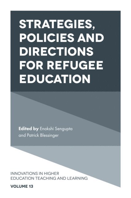 Patrick Blessinger, Enakshi Sengupta - Strategies, Policies and Directions for Refugee Education, E-bok