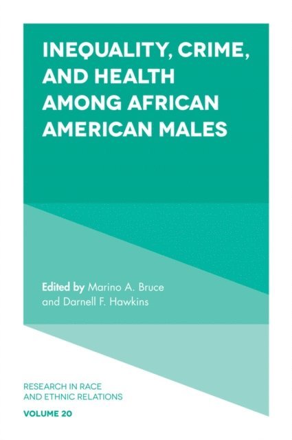 Darnell F. Hawkins, Marino A. Bruce - Inequality, Crime, and Health among African American Males, E-bok