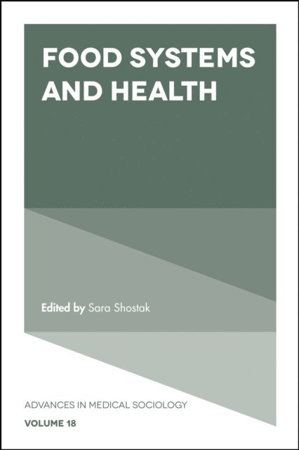 Sara Shostak - Food Systems and Health, E-bok