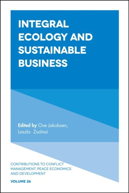 Laszlo Zsolnai, Ove Jakobsen - Integral Ecology and Sustainable Business, E-bok