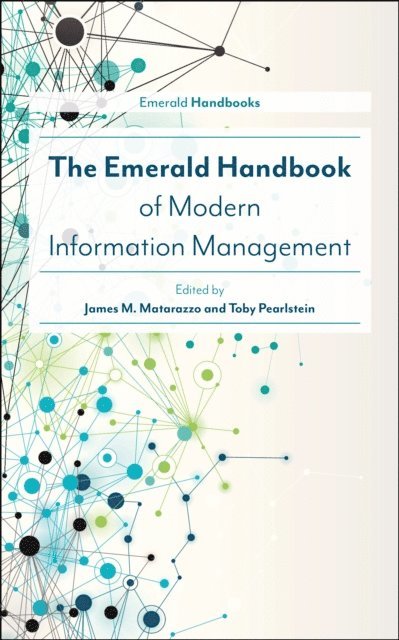 Toby Pearlstein, James M. Matarazzo - Emerald Handbook of Modern Information Management, E-bok