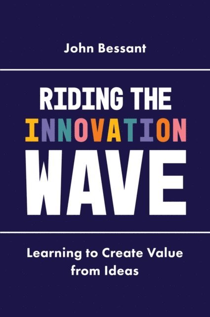 John Bessant - Riding the Innovation Wave, E-bok