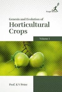 Genesis and Evolution of Horticultural Crops Vol. 1