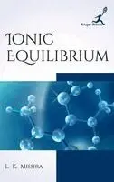 L K Mishra - Ionic Equilibrium, Inbunden. Tillgänglighet: Lägg i varukorg