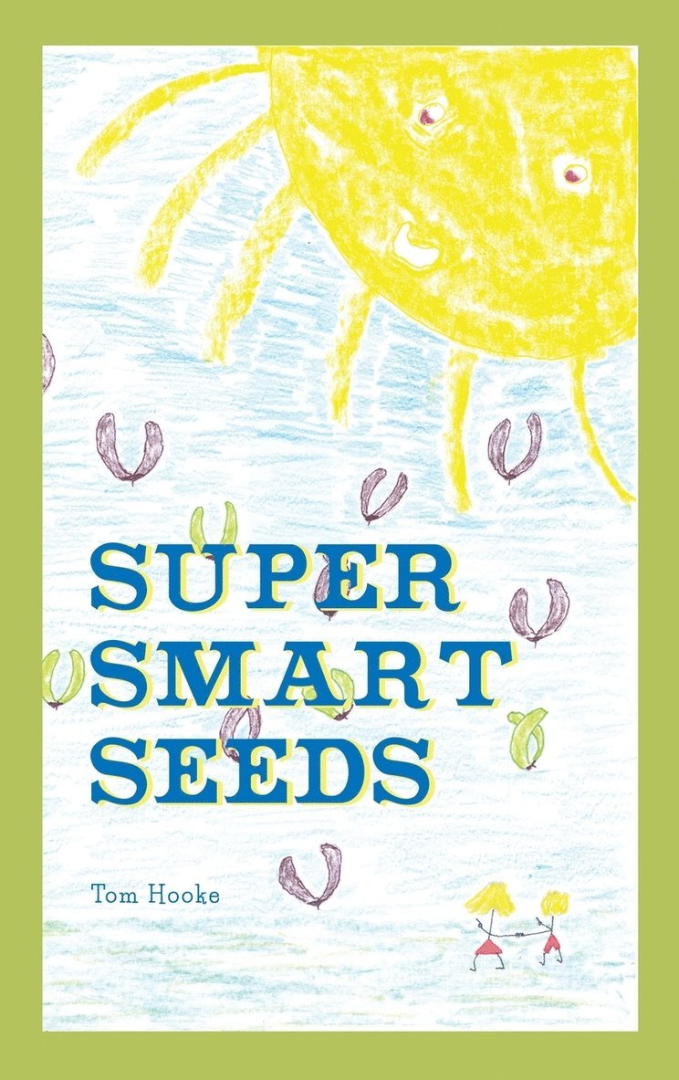 Tom Hooke - Super Smart Seeds, Inbunden. Tillgänglighet: Lägg i varukorg