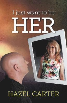 Hazel Carter - I Just Want to be Her, Häftad