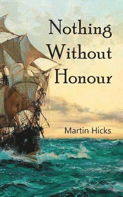 Martin Hicks - Nothing Without Honour, Häftad