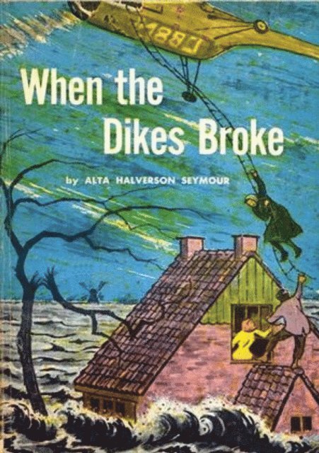Alta Halverson Seymour - When the Dikes Broke, E-bok