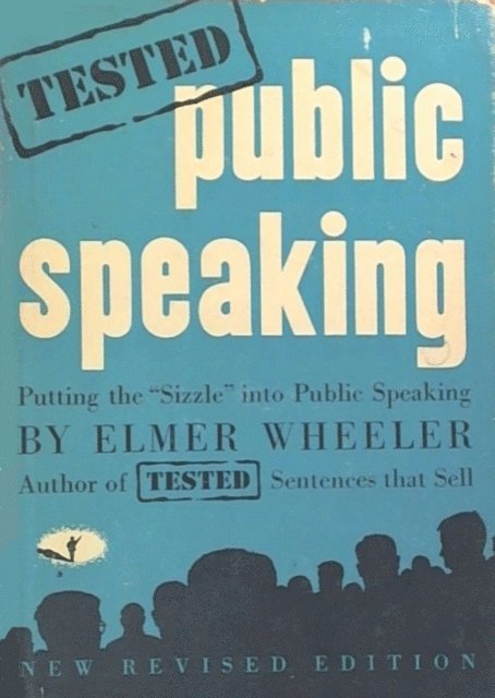 Elmer Wheeler - Elmer Wheeler's Tested Public Speaking [Second Edition], E-bok