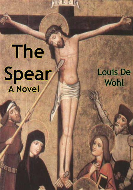 Louis de Wohl - Spear: A Novel, E-bok