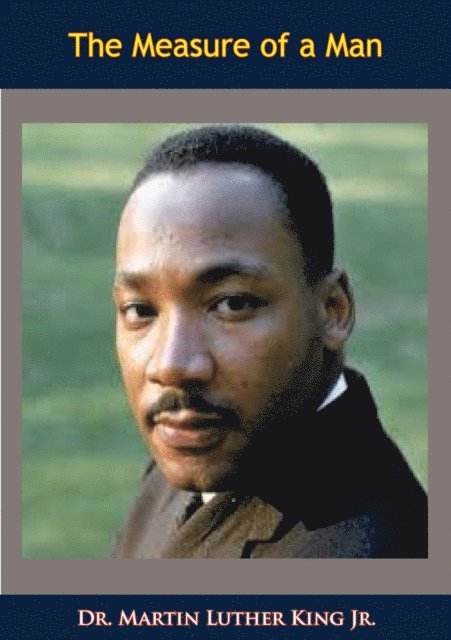 Dr. Martin Luther King Jr. - Measure of a Man, E-bok