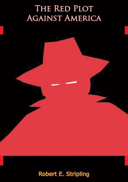 Robert E. Stripling, Bob Considine - Red Plot Against America, E-bok