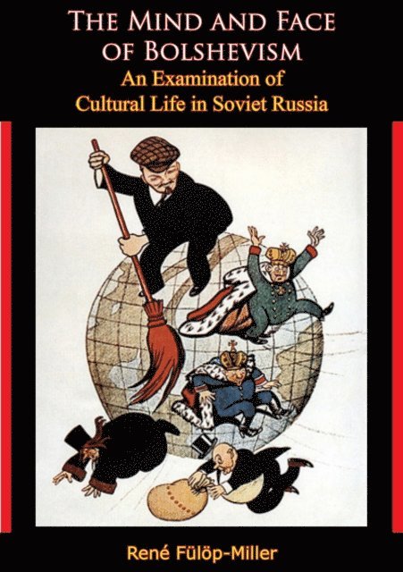 Rene Fulop-Miller - Mind and Face of Bolshevism, E-bok