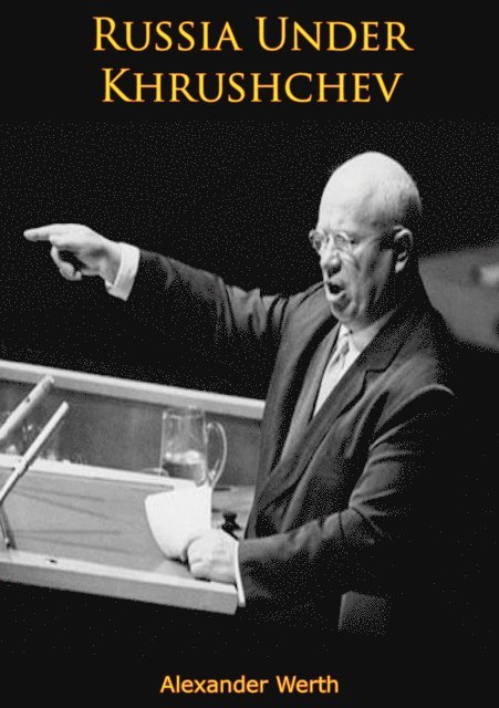 Alexander Werth - Russia Under Khrushchev, E-bok