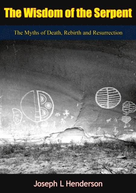 Maud Oakes, Joseph L Henderson - Wisdom of the Serpent, E-bok