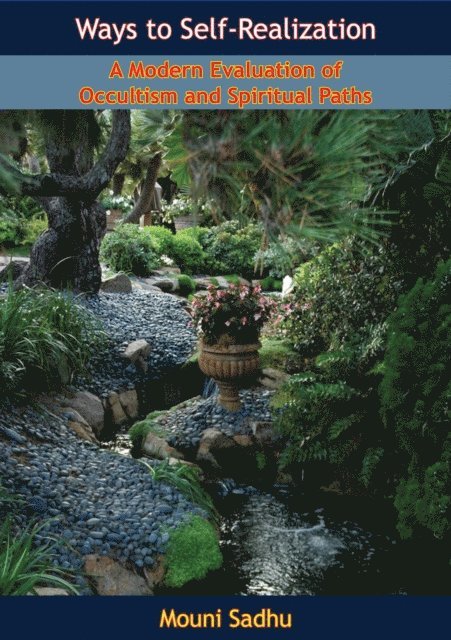 Mouni Sadhu - Ways to Self-Realization, E-bok