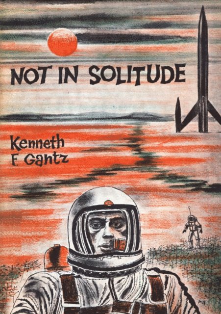 Kenneth F. Gantz - Not in Solitude [Revised Edition], E-bok