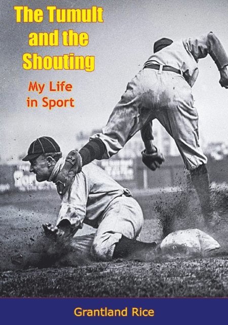 Grantland Rice - Tumult and the Shouting, E-bok